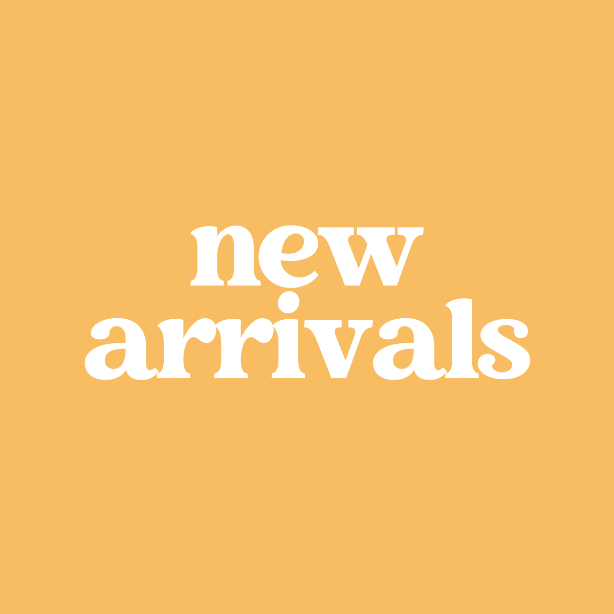 New Arrivals