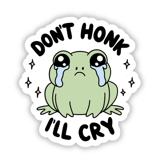 Don't Honk I'll Cry Frog Sticker