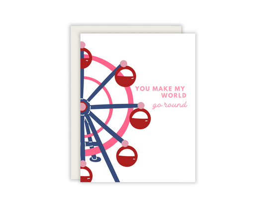 You Make My World Go Round Card