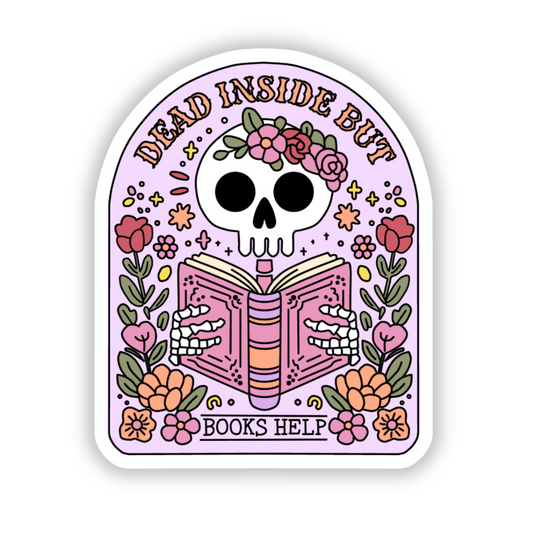 Dead inside but books help sticker