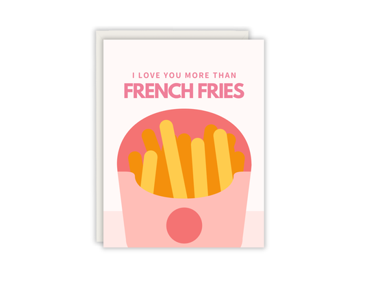 I love you more than french fries Greeting Card