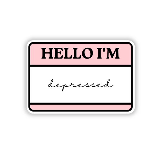 Hello I'm Depressed Sticker