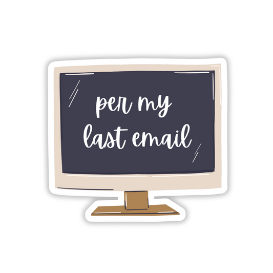 Per My Last Email Sticker