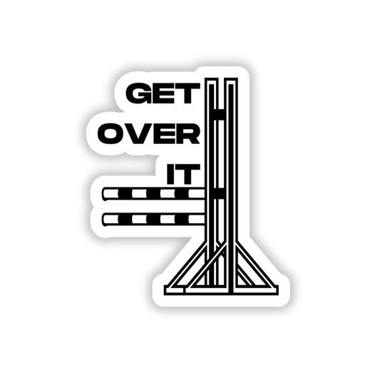 Get over it equestrian sticker