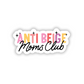 Anti beige moms club mini sticker