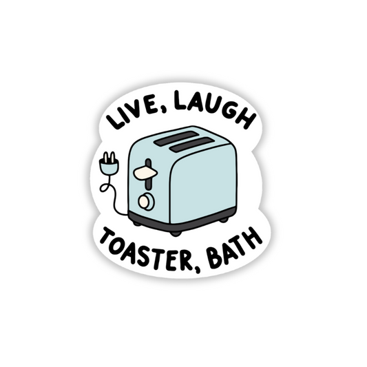 Live, Laugh, Toaster Bath Sticker