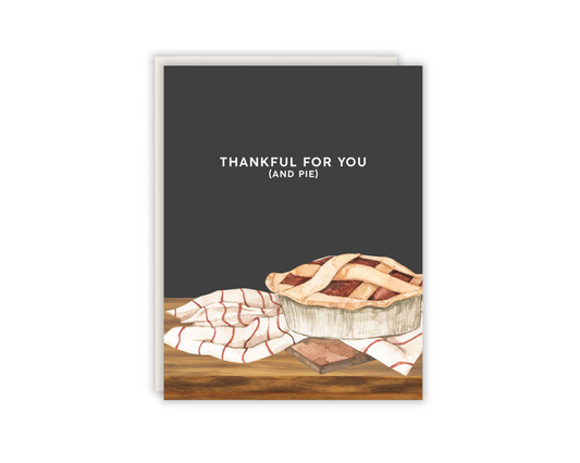 Thankful For You (and pie) Card - Thanksgiving Card - Thanksgiving Pie Card - Friendsgiving Card