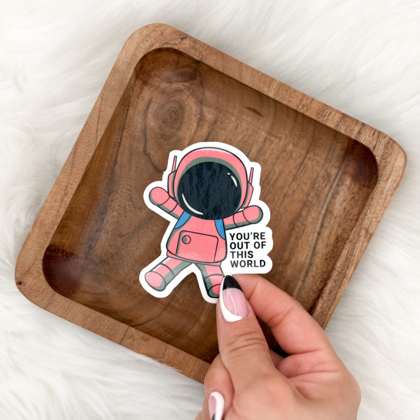 You're Out Of This World Astronaut Sticker