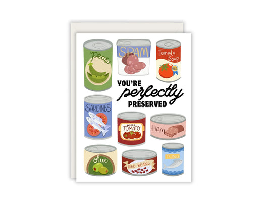 You're Perfectly Preserved Canned Goods Birthday Card