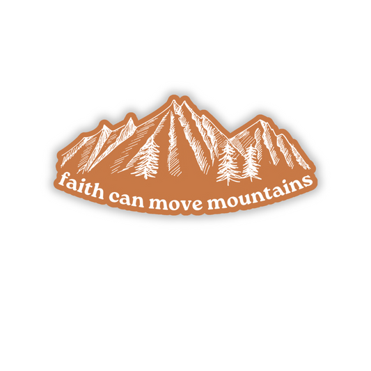 Faith Can Move Mountains Sticker