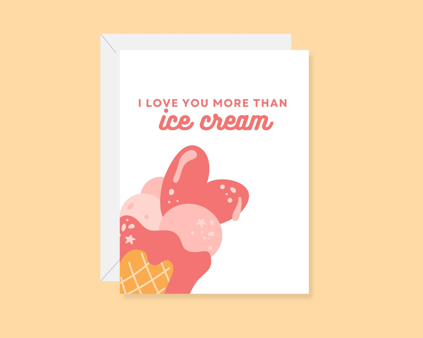 I love you more than Ice Cream Greeting Card