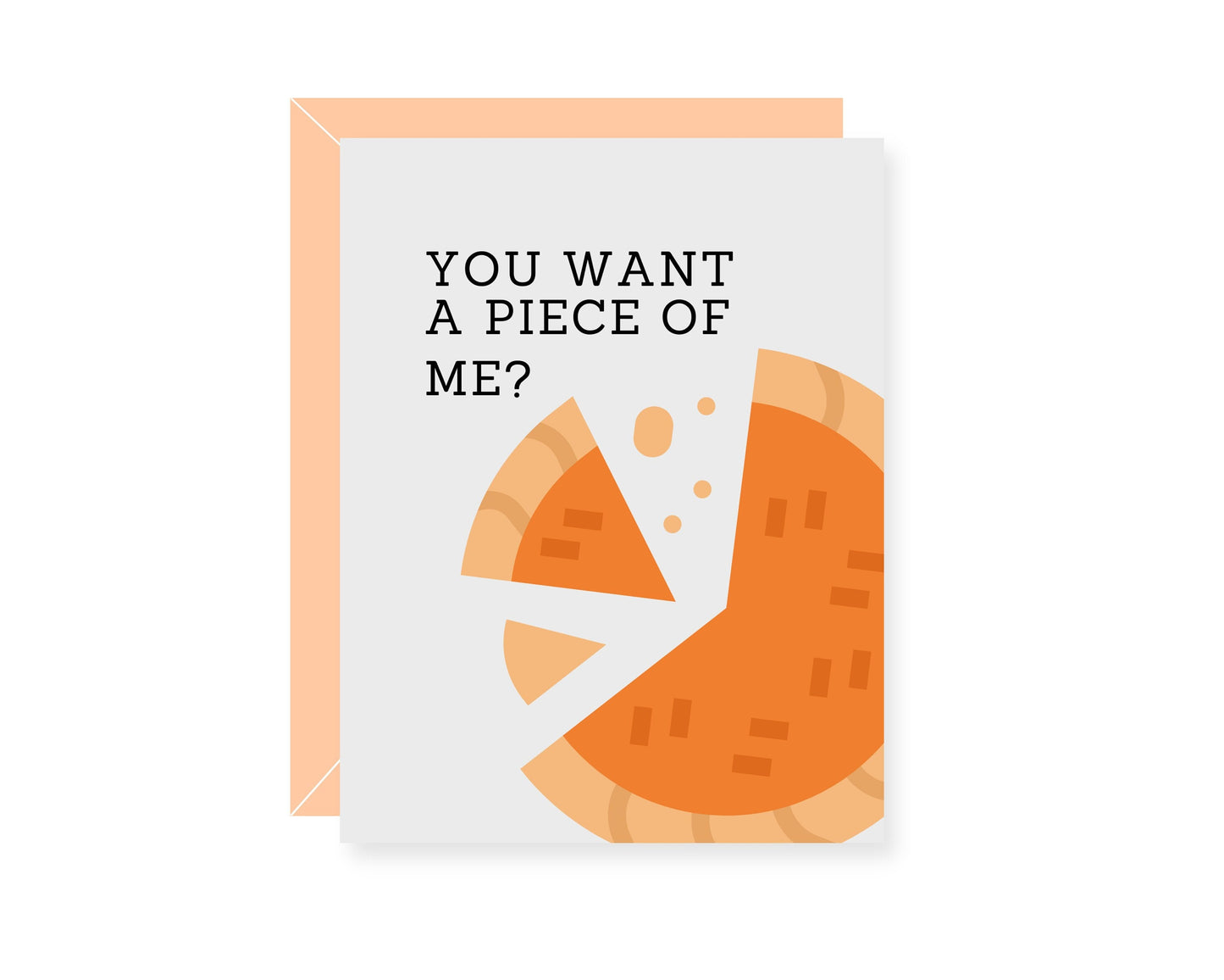 You want a pie of me Greeting Card