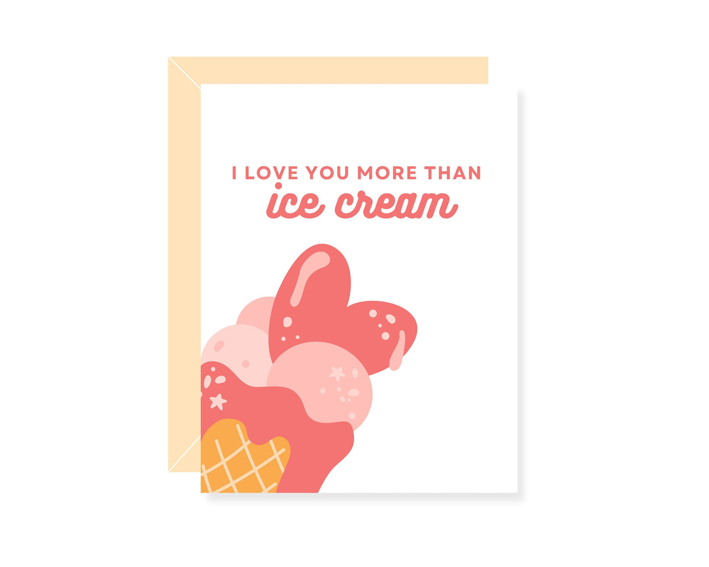 I love you more than Ice Cream Greeting Card