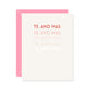 Te Amo Más Greeting Card