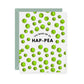 You make me Hap-PEA Greeting Card