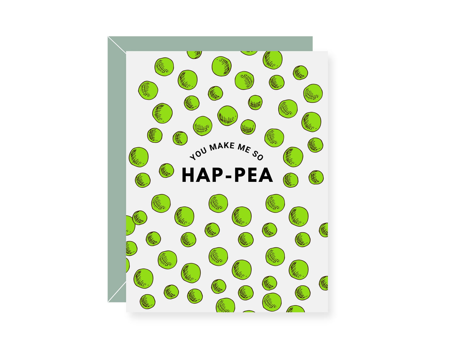 You make me Hap-PEA Greeting Card